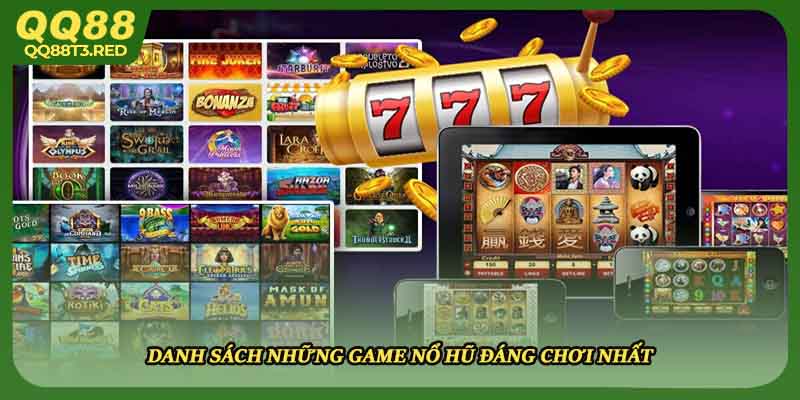 Danh sách những game nổ hũ đáng chơi nhất